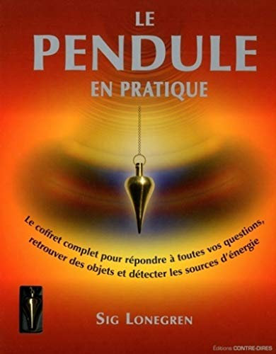 Le Pendule en pratique: Avec 1 pendule en laiton et sa chaîne et toutes les planches nécessaires (géographiques et astrologiques)