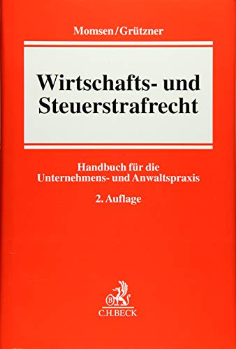 Wirtschafts- und Steuerstrafrecht: Handbuch für die Unternehmens- und Anwaltspraxis