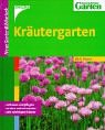 Kräutergarten. anbauen und pflegen, ernten und verwenden, alle wichtigen Kräuter