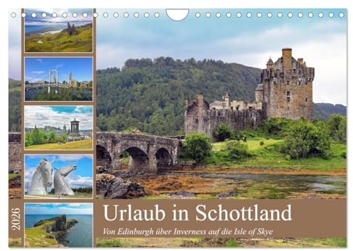 Urlaub in Schottland (Wandkalender 2026 DIN A4 quer), CALVENDO Monatskalender: Von Edinburgh über Inverness auf die Isle of Skye (CALVENDO Orte)