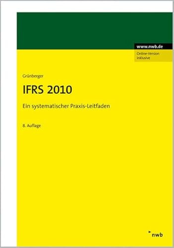 IFRS 2010: Ein systematischer Praxis-Leitfaden. (Handbücher für die Beratungspraxis)