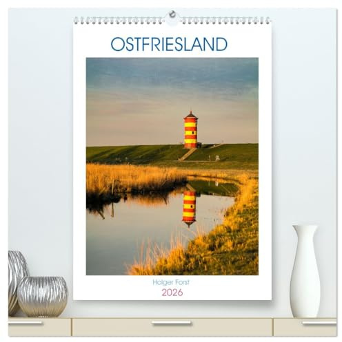 Ostfriesland - Fotos von forstfotografie (hochwertiger Premium Wandkalender 2026 DIN A2 hoch), Kunstdruck in Hochglanz: Ostfriesland - Land, Deich und Meer (CALVENDO Natur)