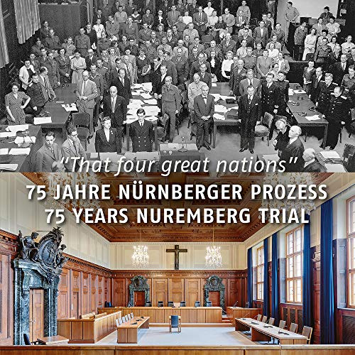 75 Jahre Nürnberger Prozess / 75 Years Nuremberg Trial: That four great nations (Schriftenreihe der Museen der Stadt Nürnberg)