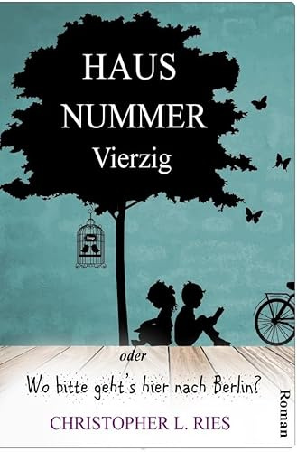 Haus Nummer Vierzig oder Wo bitte geht’s hier nach Berlin?