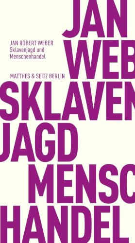 Sklavenjagd und Menschenhandel: Europa und Afrika im Bann des Minotaurus (Fröhliche Wissenschaft)