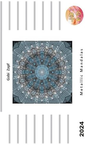 Metallic Mandalas Kalender: Metallic Mandalas Kalender - by ID AD Art Gabi Zapf