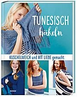 Tunesisch häkeln - Kuschelweich und mit Liebe gemacht