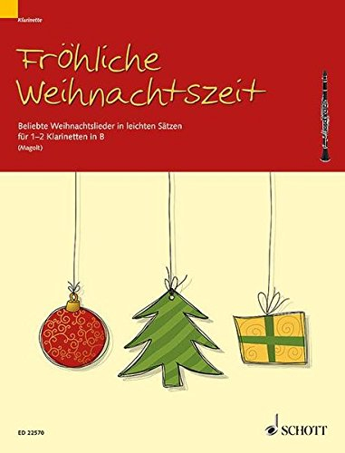 Fröhliche Weihnachtszeit: Beliebte Weihnachtslieder in leichten Sätzen. 1-2 Klarinetten in B.