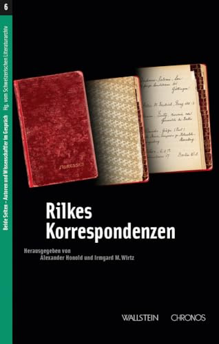 Rilkes Korrespondenzen (Beide Seiten - Autoren und Wissenschaftler im Gespräch)