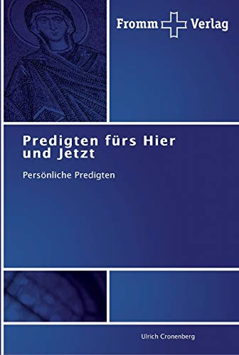 Predigten fürs Hier und Jetzt: Persönliche Predigten