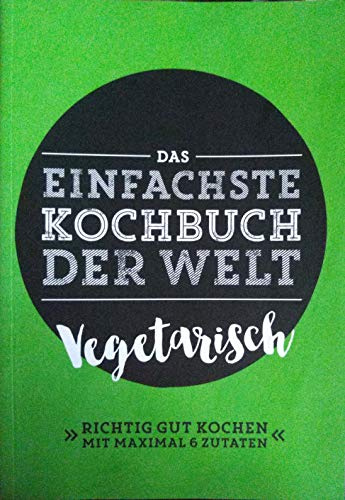 Das einfachste Kochbuch der Welt, vegetarisch