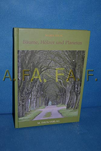 Bäume, Hölzer und Planeten: Das etwas andere Bäumebuch