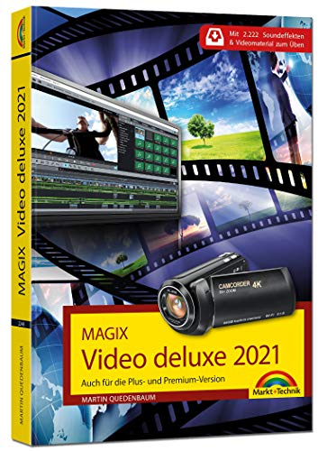 MAGIX Video deluxe 2021 Das Buch zur Software. Die besten Tipps und Tricks:: für alle Versionen inkl. Plus, Premium, Control und 360