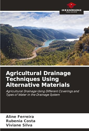 Agricultural Drainage Techniques Using Alternative Materials: Agricultural Drainage Using Different Coverings and Types of Water in the Drainage System
