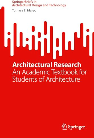 Architectural Research: An Academic Textbook for Students of Architecture (SpringerBriefs in Architectural Design and Technology)