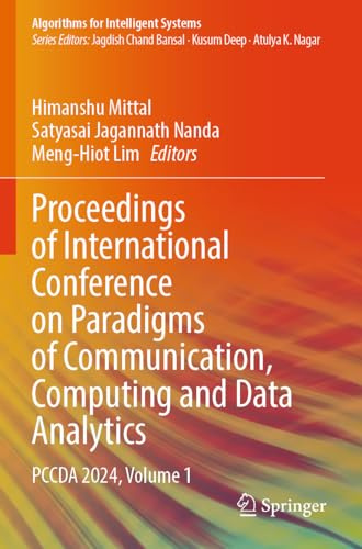 Proceedings of International Conference on Paradigms of Communication, Computing and Data Analytics: PCCDA 2024, Volume 1 (Algorithms for Intelligent Systems)