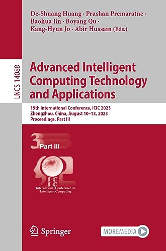 Advanced Intelligent Computing Technology and Applications: 19th International Conference, ICIC 2023, Zhengzhou, China, August 10–13, 2023, ... (Lecture Notes in Computer Science, 14088)
