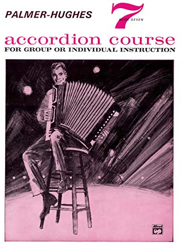 Palmer-Hughes Accordion Course, Book 7: For group or individual instruction