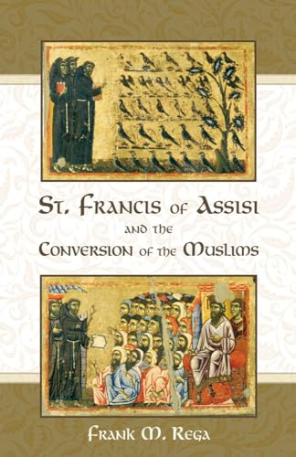 St. Francis of Assisi and the Conversion of the Muslims