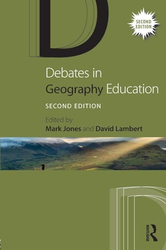 Debates in Geography Education (Debates in Subject Teaching)
