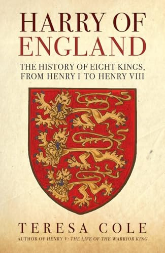 Harry of England: The History of Eight Kings, From Henry I to Henry VIII