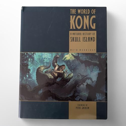 The World of Kong: A Natural History of Skull Island (King Kong S.)