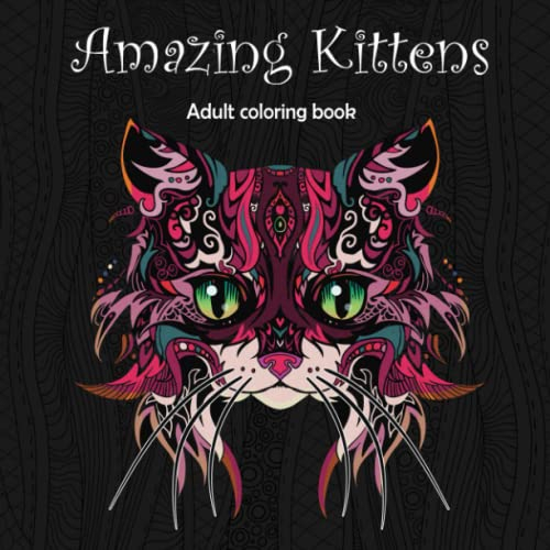 Amazing Kittens: Adult Coloring Book