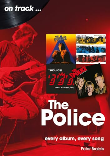 The Police: Every Album Every Song (On Track)