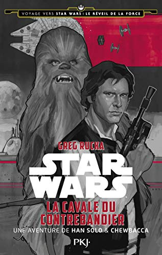 Voyage vers Star Wars épisode VII - tome 1 La cavale du contrebandier - Une aventure de Han Solo &: Voyage vers Star Wars épisode VII : Le Réveil de la Force