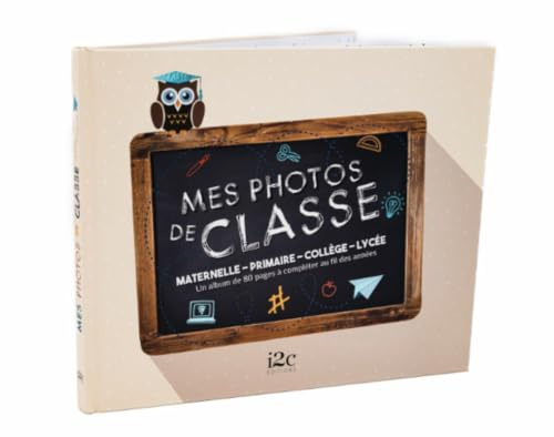 Mes photos de classe - Maternelle, primaire, collège, lycée: Maternelle, primaire, collège, lycée. Un album de 80 pages à compléter au fil des années