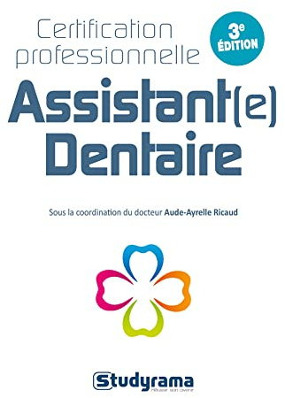 Assistant(e) dentaire: 3e édition certification professionnelle