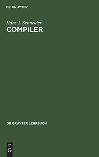 Compiler: Aufbau und Arbeitsweise (De Gruyter Lehrbuch)