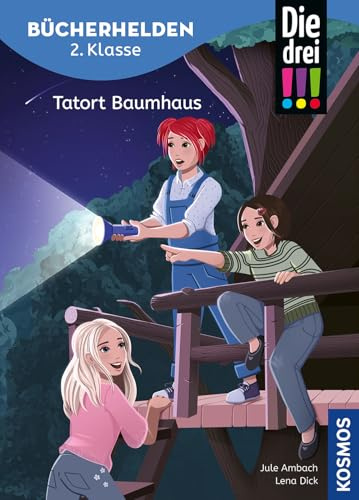 Die drei !!!, Bücherhelden 2. Klasse, Tatort Baumhaus: Gut lesen können - Spannende Detektivgeschichten mit Kim, Franzi und Marie - Kinderbuch für Erstleser ab 7 Jahren