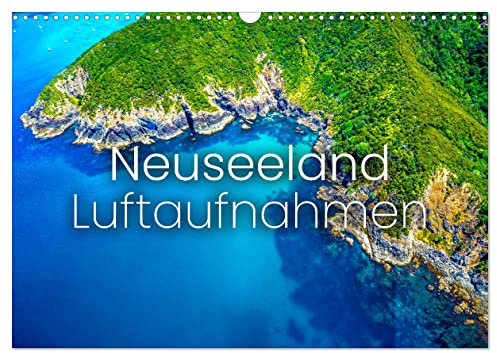 Neuseeland Luftaufnahmen (Wandkalender 2026 DIN A3 quer), CALVENDO Monatskalender: Eine Trauminsel. (CALVENDO Orte)
