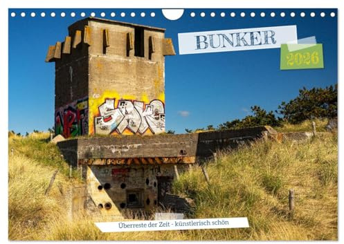 Bunker Überreste der Zeit - Künstlerisch schön (Wandkalender 2026 DIN A4 quer), CALVENDO Monatskalender: Malerische Bilder von den Bunkern in Dänemark und Niederlande (CALVENDO Orte)