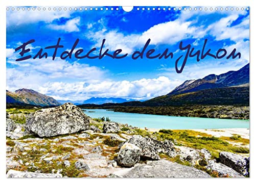 Entdecke den Yukon (Wandkalender 2026 DIN A3 quer), CALVENDO Monatskalender: Entdecken Sie die Vielseitigkeit des großen kanadischen Territoriums dem Yukon. (CALVENDO Natur)