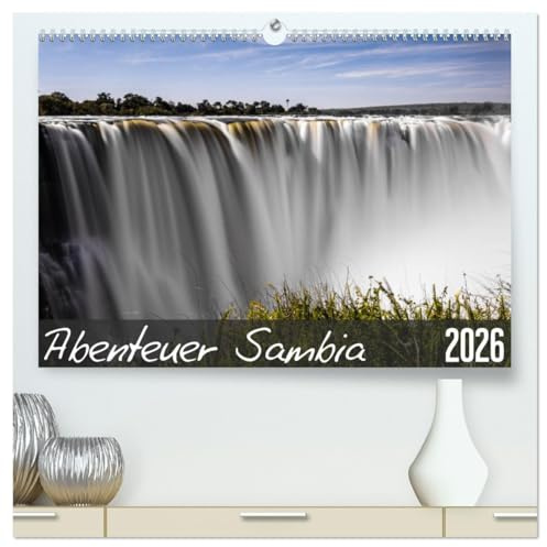Abenteuer Sambia (hochwertiger Premium Wandkalender 2026 DIN A2 quer), Kunstdruck in Hochglanz: Wildnis zwischen Sambesi, Luangwa-Tal und Victoriafällen (CALVENDO Orte)