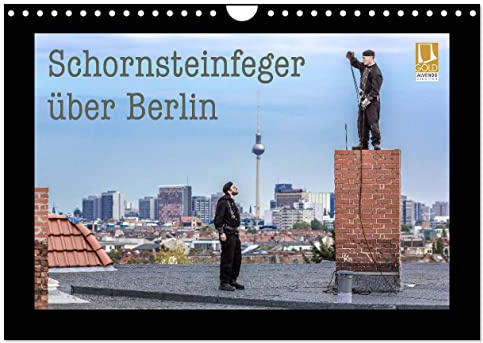 Schornsteinfeger über Berlin 2026 (Wandkalender 2026 DIN A4 quer), CALVENDO Monatskalender: Der Glücksbringer im Handwerk ist natürlich der ... Hauptstadt Berlin. (CALVENDO Orte)