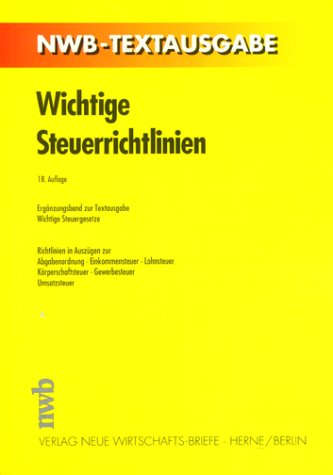 Wichtige Steuerrichtlinien: Ergänzungsband zur Textausgabe Wichtige Steuergesetze. Richtlinien in Auszügen zur Abgabenordnung. Einkommensteuer. ... Umsatzsteuer (NWB-Textausgaben)
