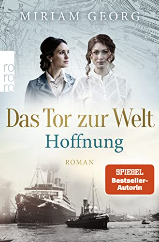 Das Tor zur Welt: Hoffnung: Historischer Roman (Die Hamburger Auswandererstadt, Band 2)