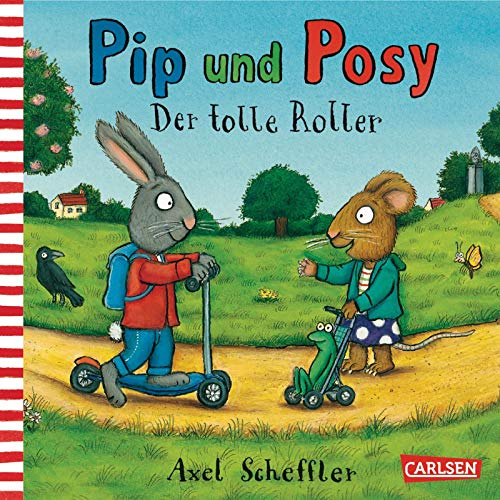 Pip und Posy: Der tolle Roller: Bilderbuch für Kinder ab 2 von Axel Scheffler