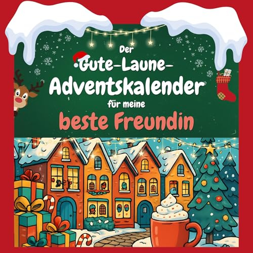Der Gute-Laune-Adventskalender für meine beste Freundin: 24 Tage Spaß. Das ideale Geschenk