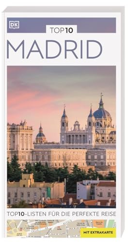 TOP10 Reiseführer Madrid: TOP10-Listen zu Highlights, Themen und Stadtteilen mit wetterfester Extra-Karte. Von Reisenden. Für Reisende.