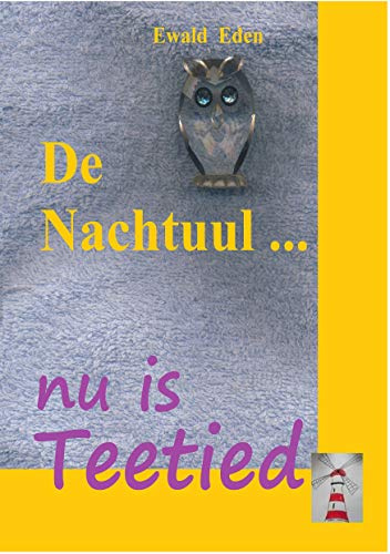 De Nachtuul: nu is Teetied (Die Nachteule)