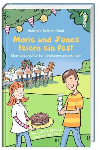 Marie und Jonas feiern ein Fest: Eine Geschichte zur Erstkommunion
