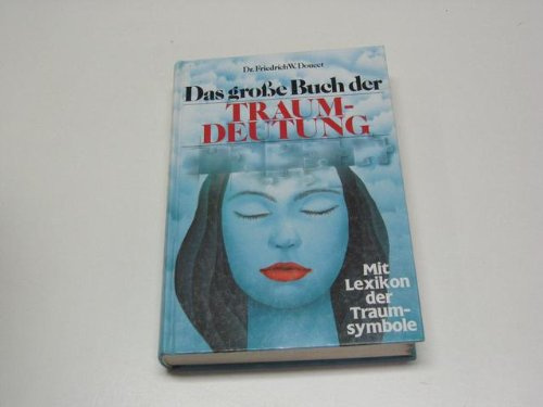 Das große Buch der Traumdeutung. Mit Lexikon der Traumsymbole