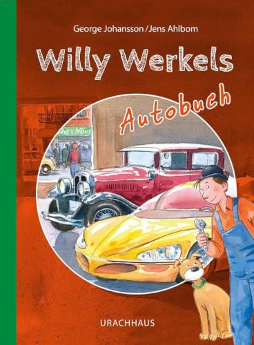 Willy Werkels Autobuch: Der beliebte Bastler bringt uns die Geschichte des Autos nahe