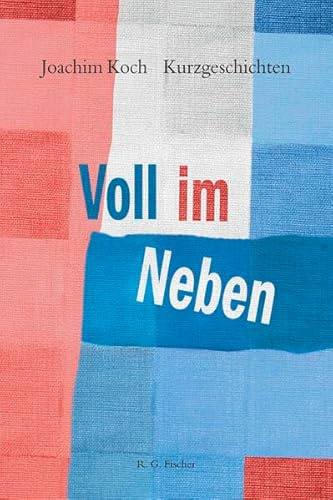 Voll im Neben: Kurzgeschichten