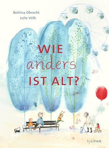 Wie anders ist alt: Bilderbuch