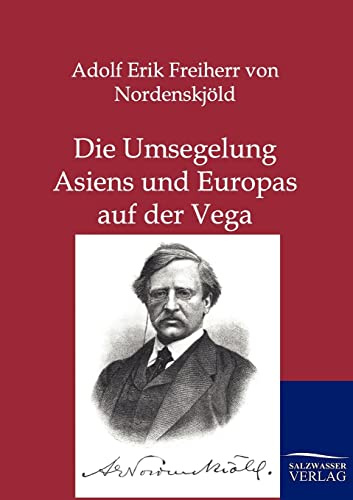 Die Umsegelung Asiens und Europas auf der Vega